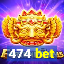 474 bet